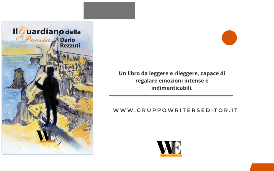 Condividere la fantasia, “Il guardiano della poesia” di Dario Rezzuti, Gruppo Editoriale WritersEditor | UnderArt.it