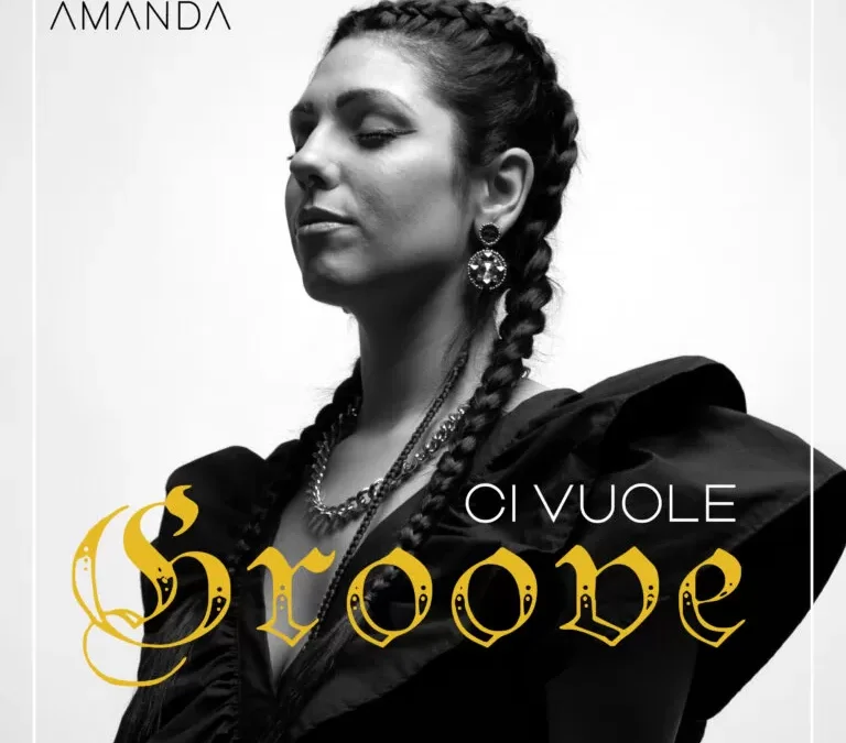 “Ci vuole Groove” è il nuovo singolo di Amanda: inno alla capacità di reagire | UnderArt.it