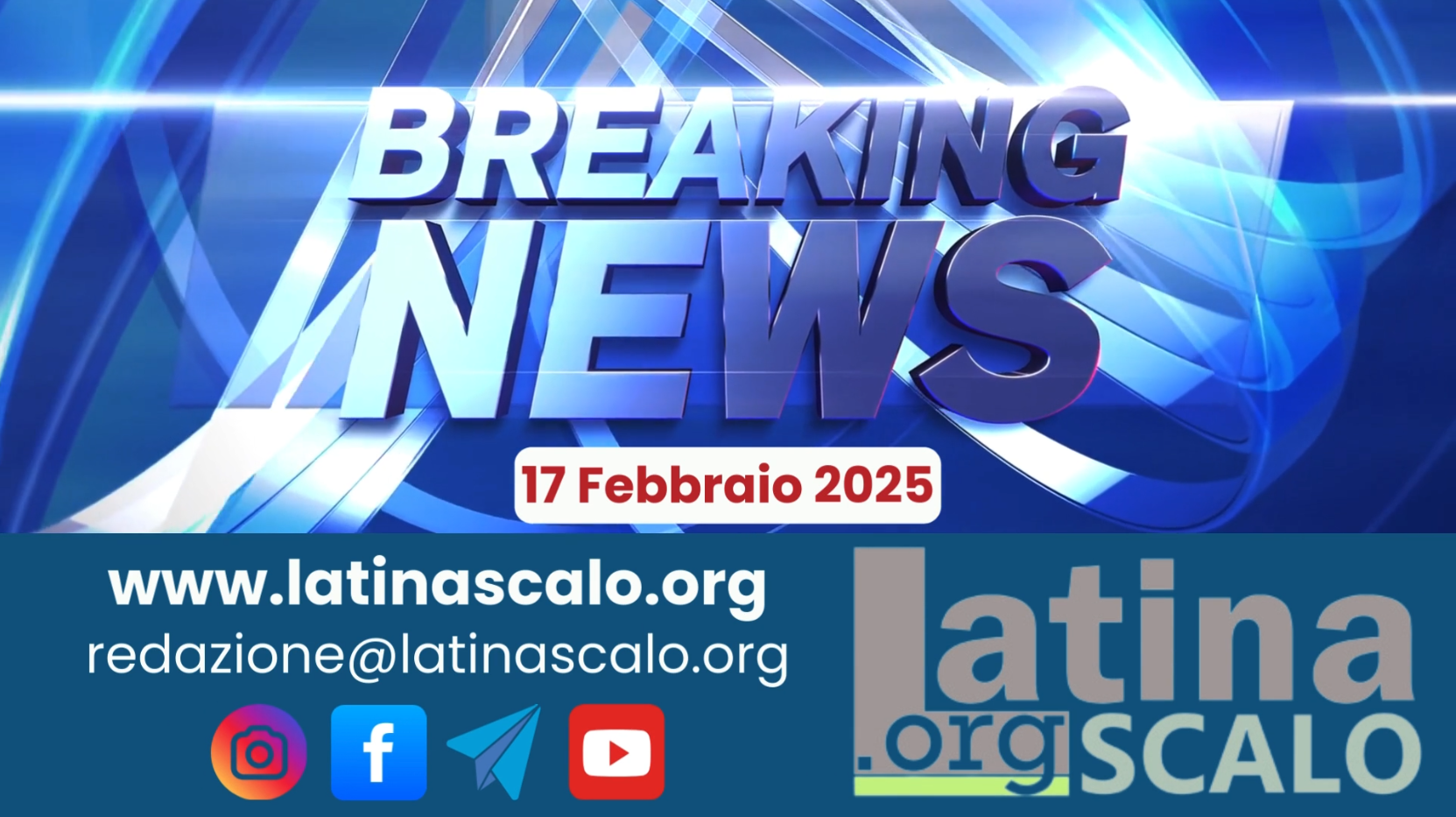 Latinascalo.org Breaking News 17 febbraio 2025