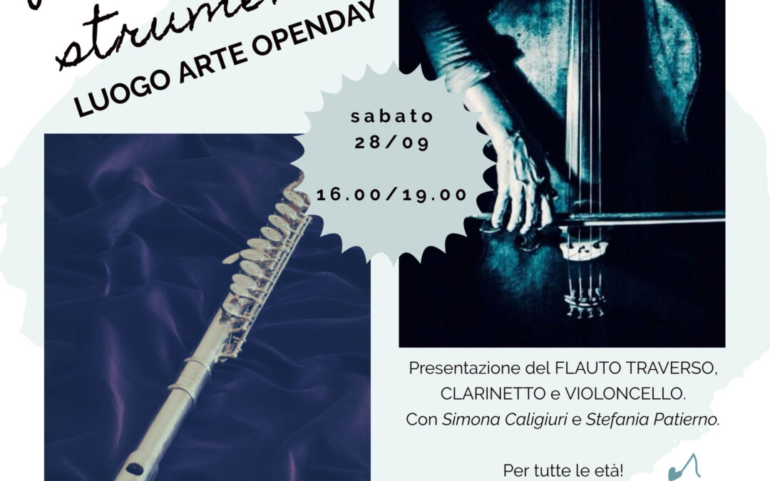 PROVA IL TUO STRUMENTO! Luogo Arte Open Day